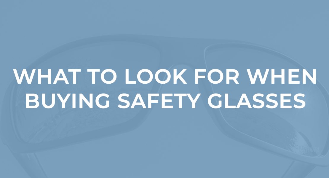 What To Look For When Buying Safety Glasses Blue Collar Optics